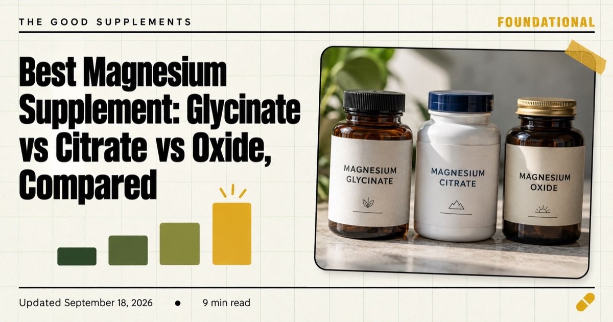 Best Magnesium Supplement: Glycinate vs Citrate vs Oxide, Compared